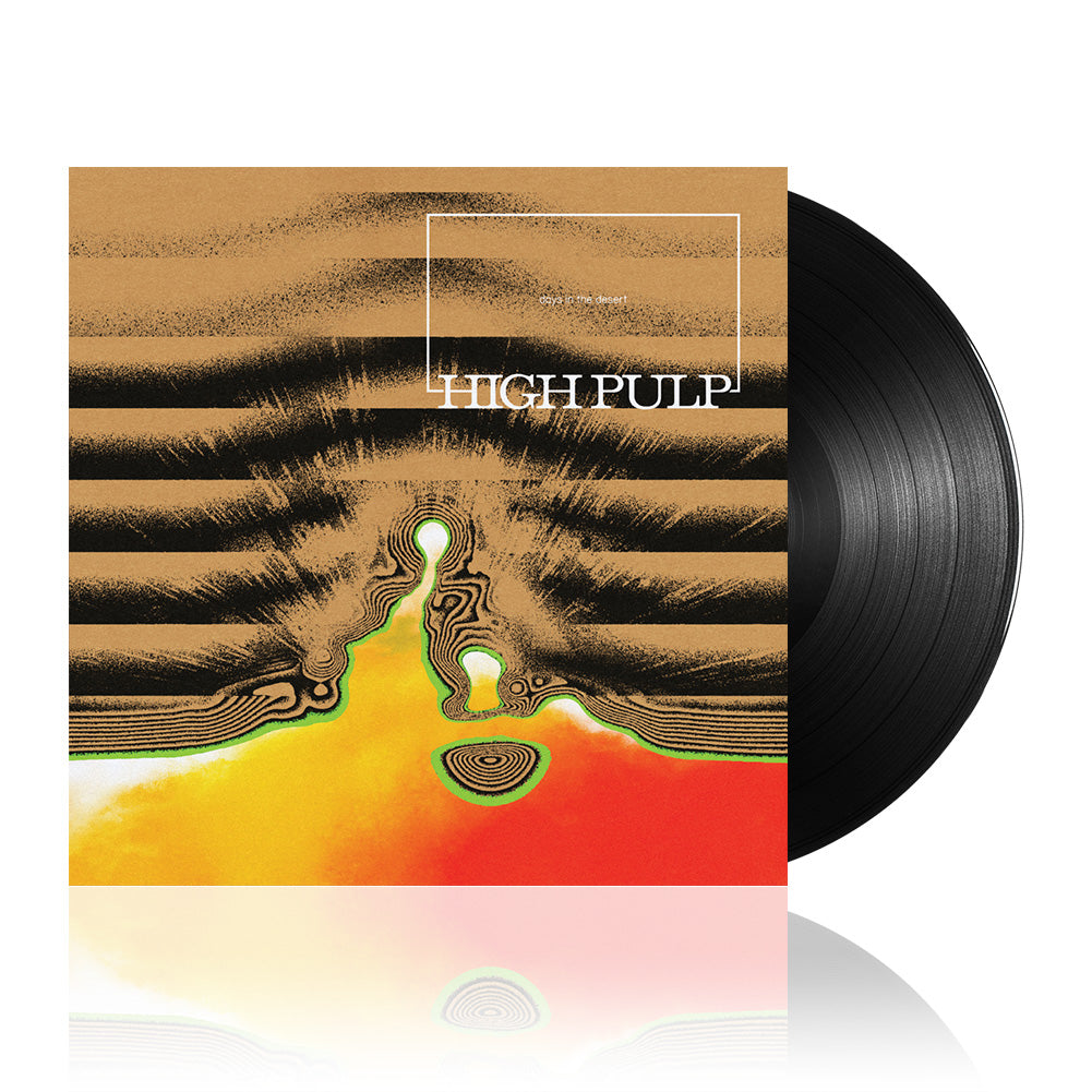 High Pulp (Days In The Desert) Black Vinyl